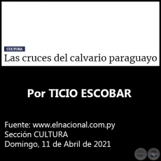 LAS CRUCES DEL CALVARIO PARAGUAYO - Por TICIO ESCOBAR - Domingo, 11 de Abril de 2021